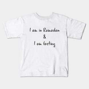 I am in Ramadan and I am fasting Kids T-Shirt